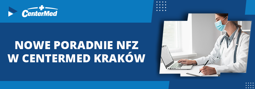 Nowe poradnie w ramach NFZ w CenterMed w Krakowie